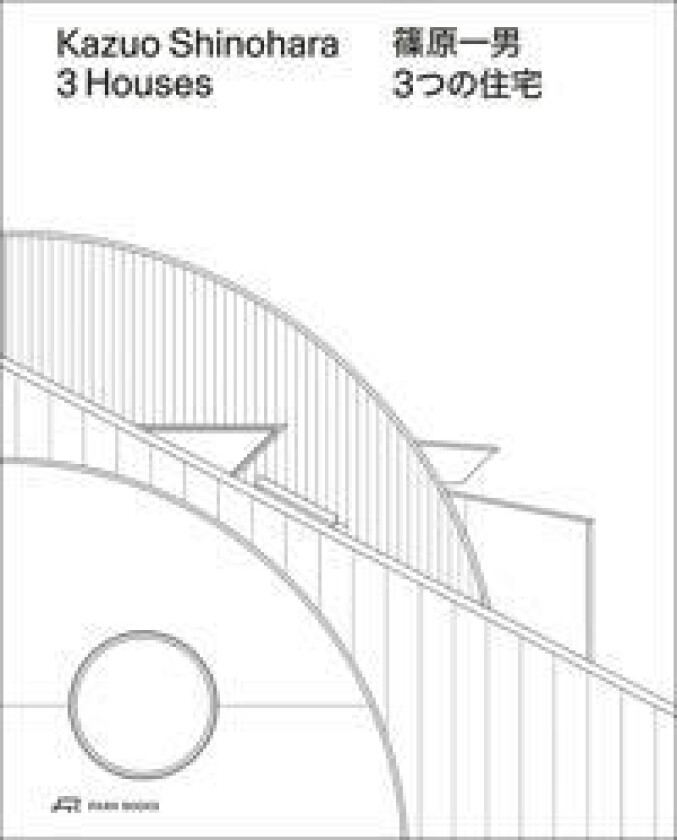 Kazuo Shinohara – 3 Houses. 2nd edition