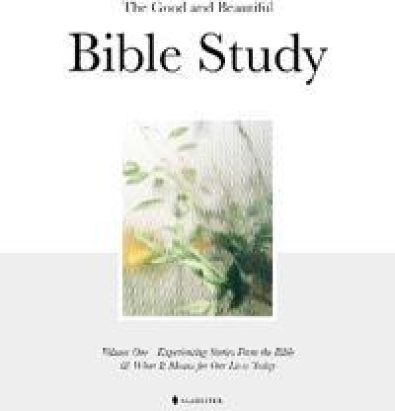 The Good and Beautiful Bible Study Vol 1 (HC)