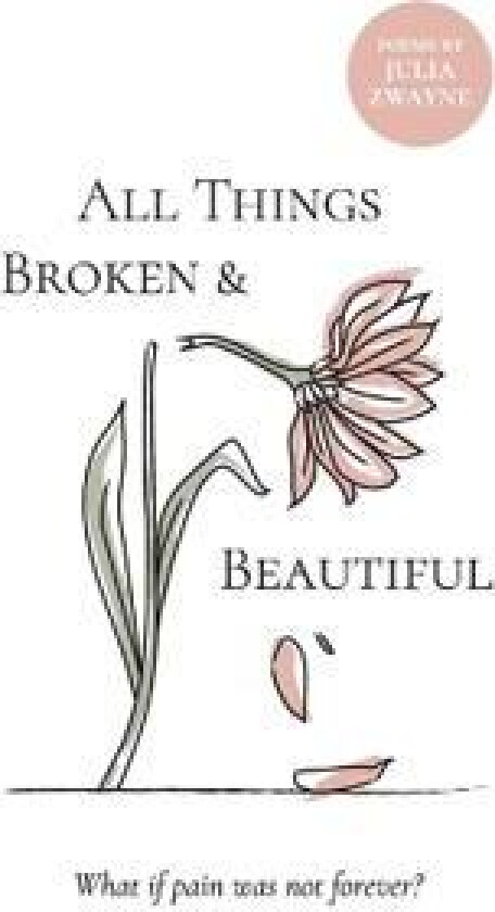 All Things Broken and Beautiful