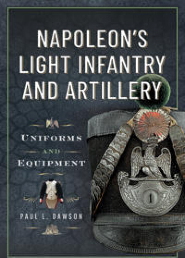Napoleon’s Light Infantry and Artillery