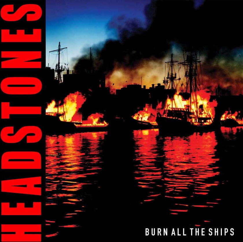The Headstones  Burn All The Ships  CD