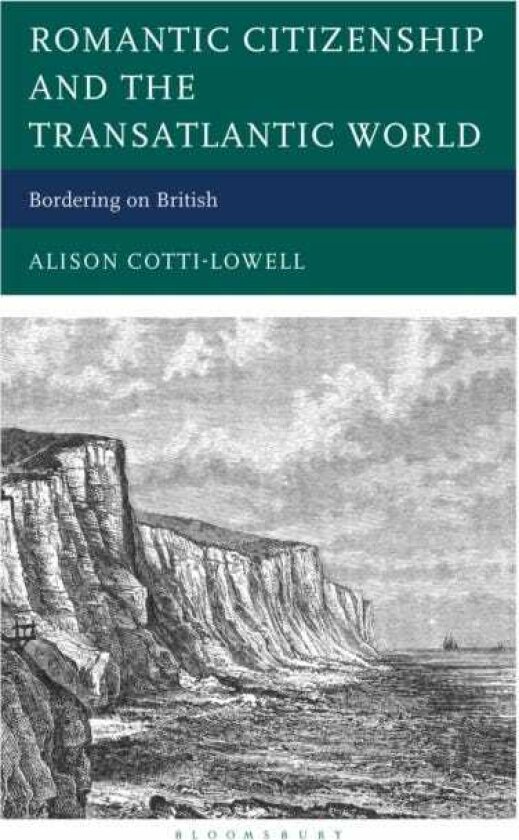Romantic Citizenship and the Transatlantic World Bordering on British