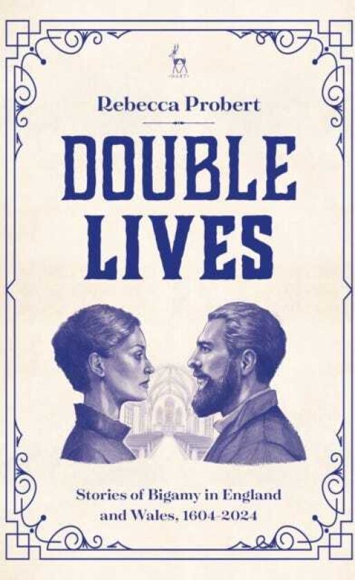 Double Lives: Stories of Bigamy in England and Wales, 16042024
