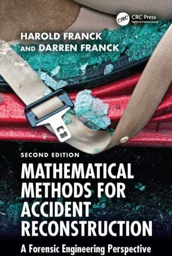 Mathematical Methods for Accident Reconstruction A Forensic Engineering Perspective