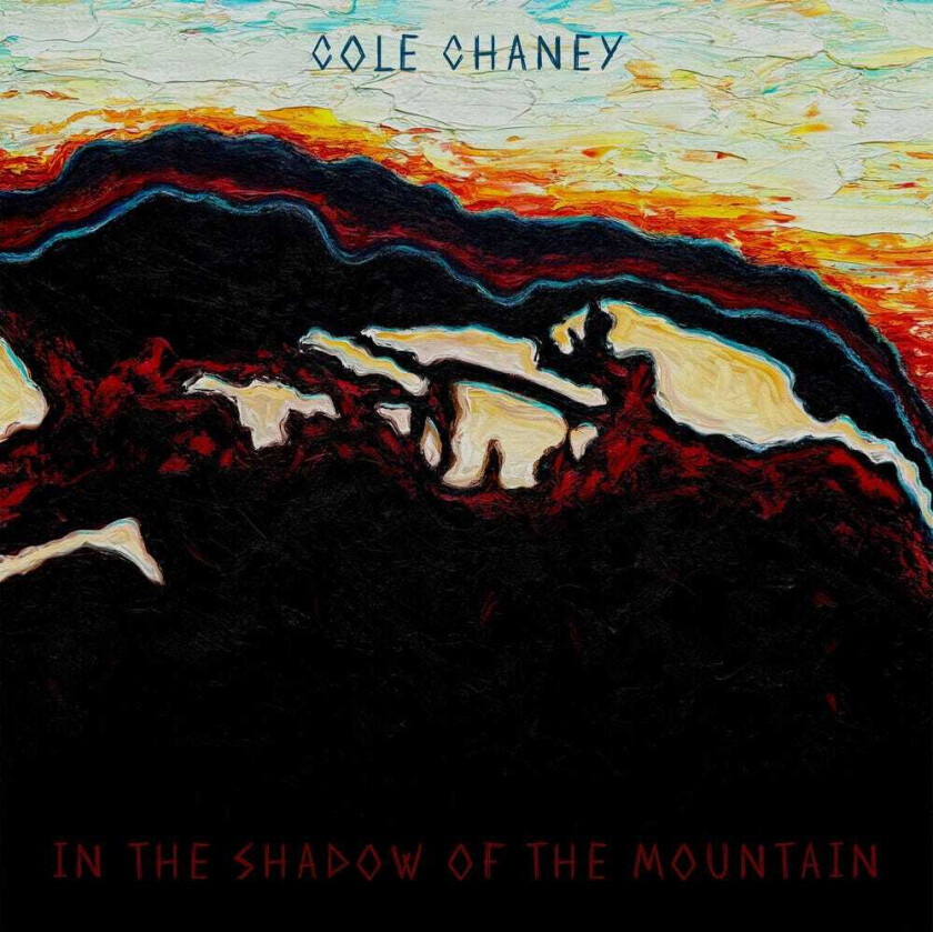 Cole Chaney In The Shadow Of The Mountain CD