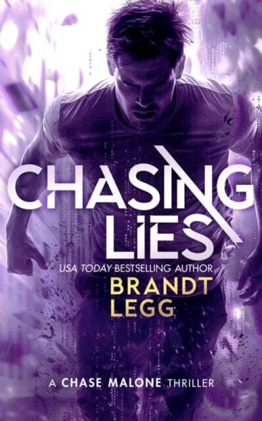Chasing Lies An Action Adventure Techno Thriller