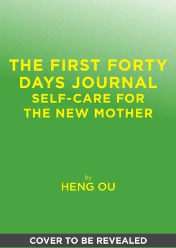 The First Forty Days Journal SelfCare for the New Mother
