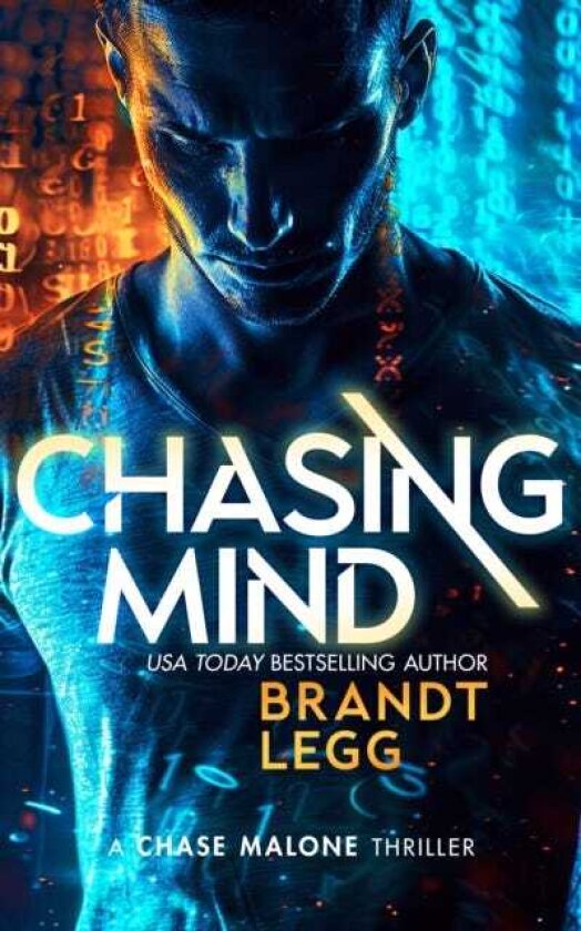 Chasing Mind An Action Adventure Techno Thriller