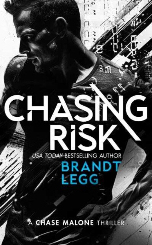 Chasing Risk An Action Adventure Techno Thriller