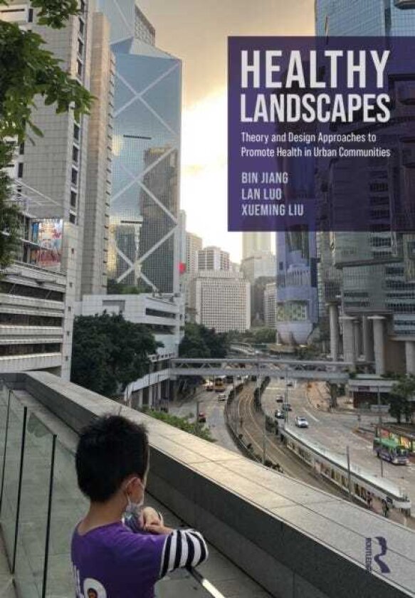 Healthy Landscapes Theory and Design Approaches to Promote Health in Urban Communities