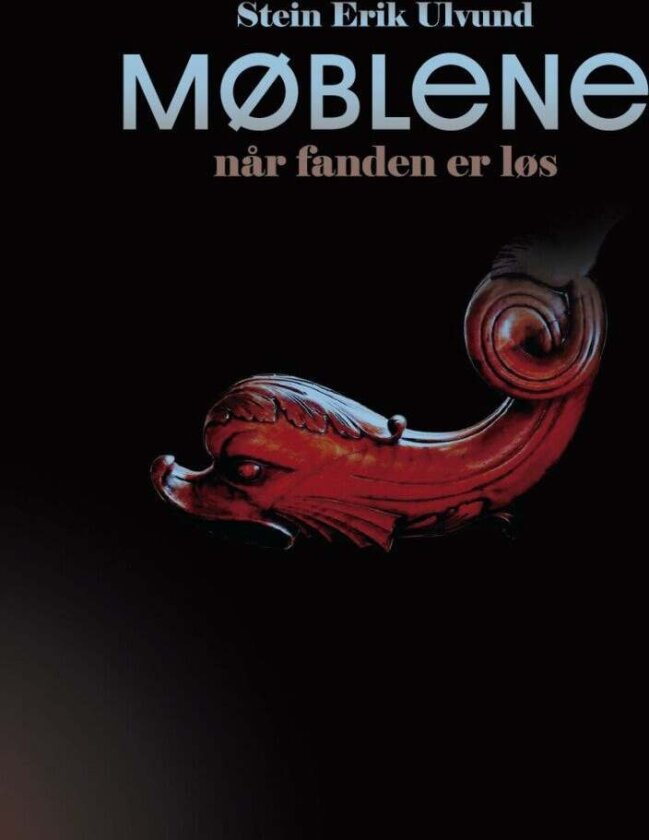 Møblene - når fanden er løs av Stein Erik Ulvund