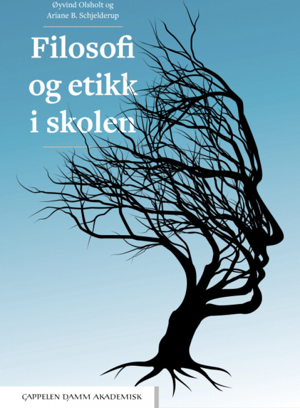 Filosofi og etikk i skolen av Øyvind Olsholt, Ariane B. Schjelderup
