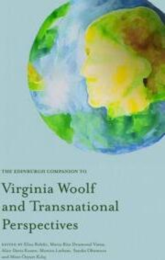 The Edinburgh Companion to Virginia Woolf and Transnational Perspectives