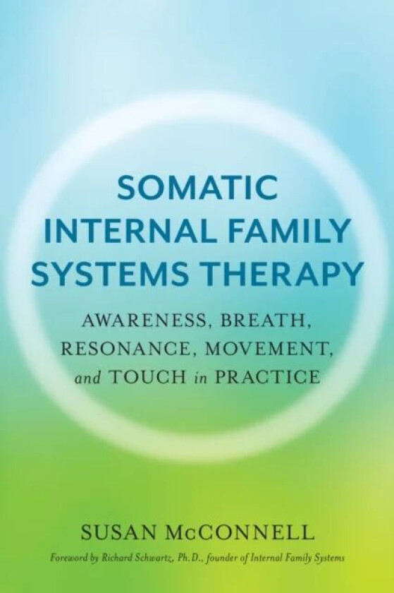 Somatic Internal Family Systems Therapy av Sue McConnell