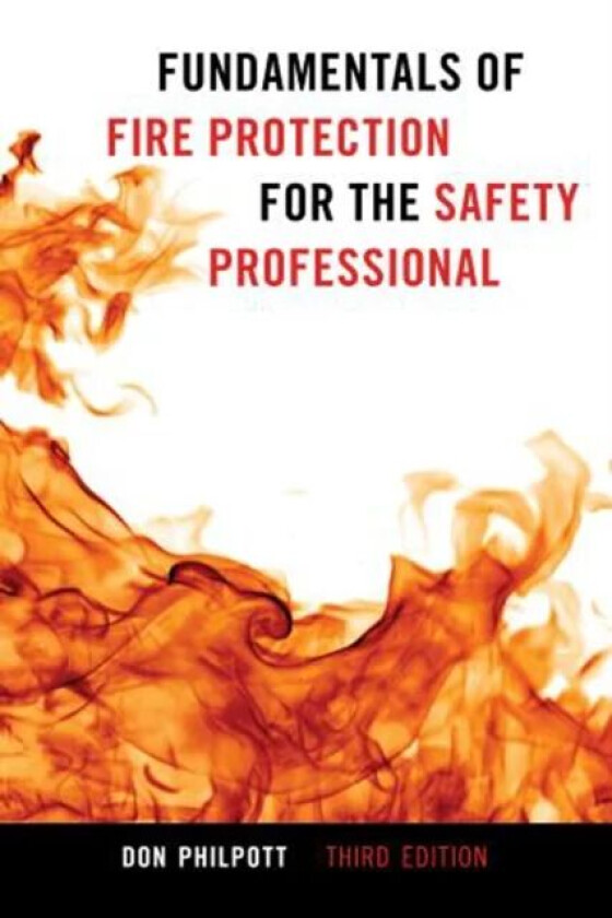 Fundamentals of Fire Protection for the Safety Professional av Don Philpott