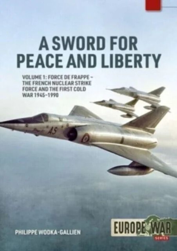 A Sword for Peace and Liberty Volume 1 av Philippe Wodka-Gallien
