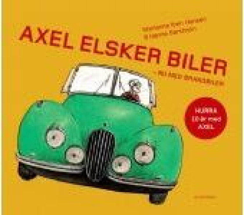 Axel elsker biler Hanne Bartholin Marianne Iben Hansen Språk: Dansk
