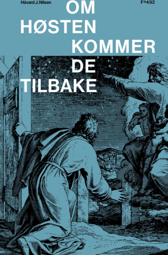 Om høsten kommer de tilbake av Håvard J. Nilsen