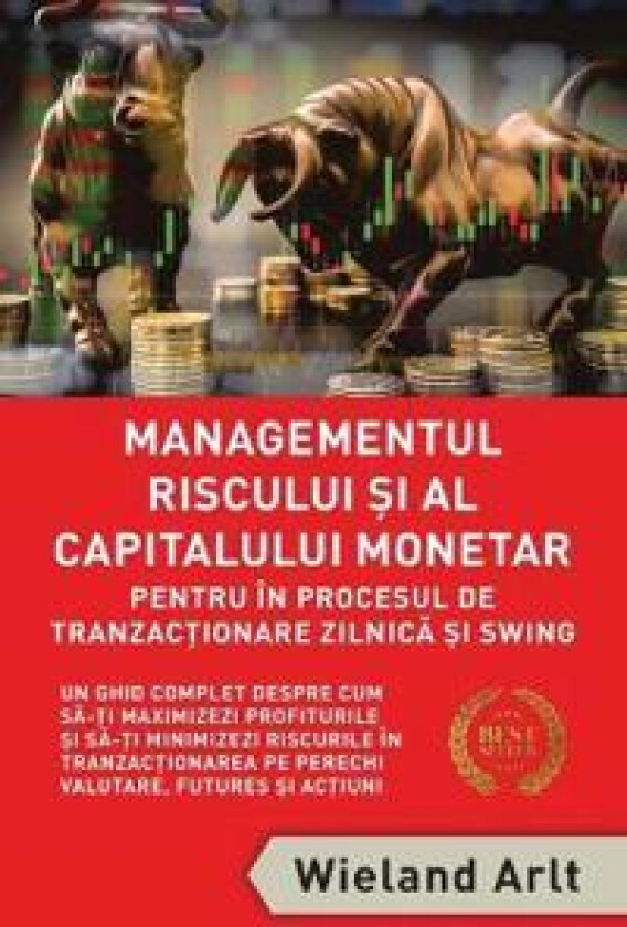 Managementul Riscului Si Al Capitalului Monetar - in Procesul De Tranzactionare Zilnica Si Swing