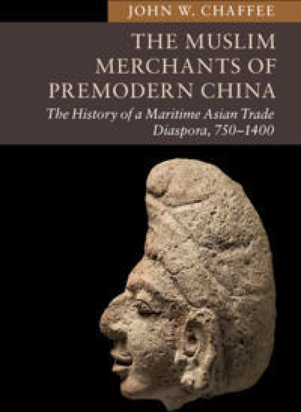 The Muslim Merchants of Premodern China