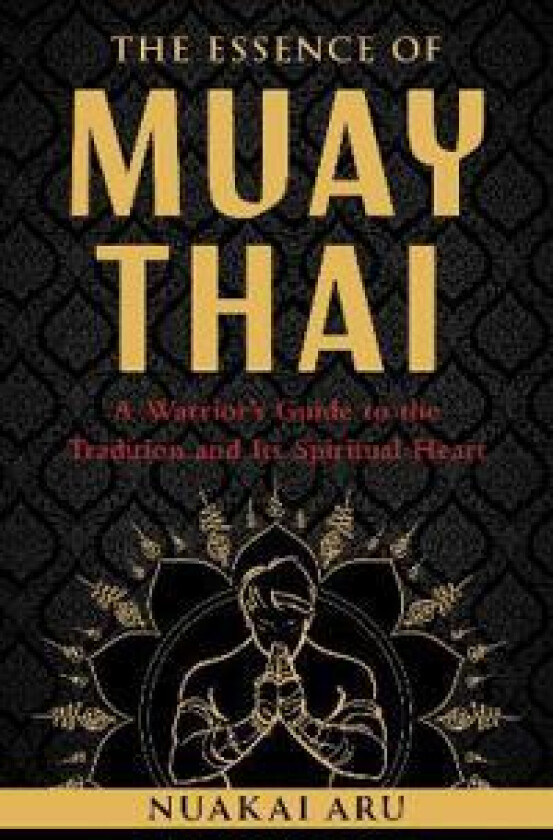 The Essence of Muay Thai