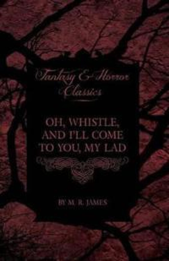 Oh, Whistle, and I'll Come to You, My Lad (Fantasy and Horror Classics)