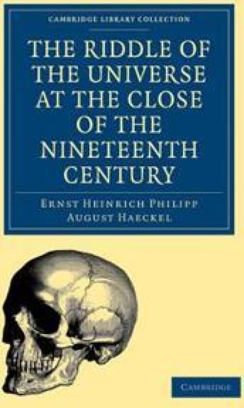 The Riddle of the Universe at the Close of the Nineteenth Century
