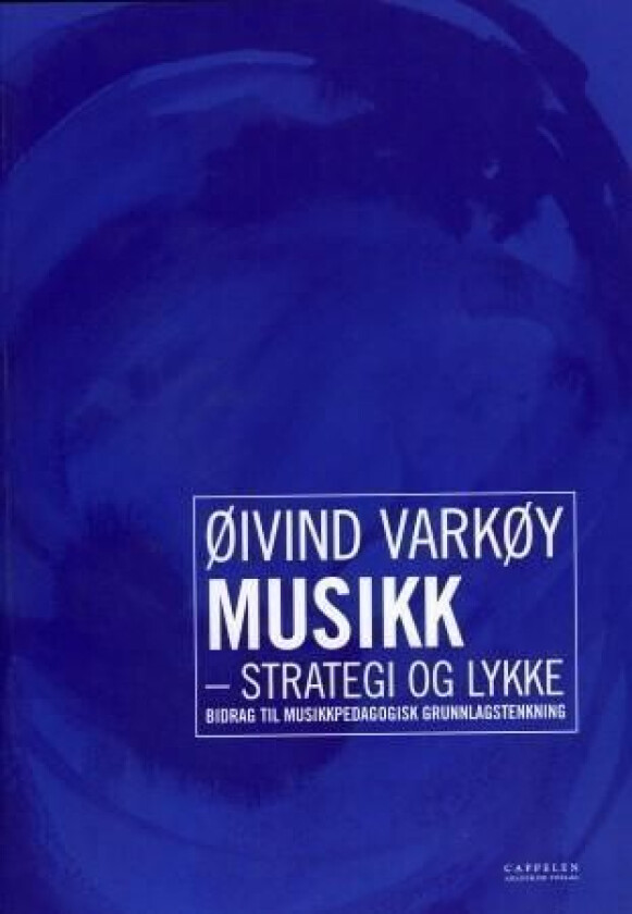 Musikk, strategi og lykke av Øivind Varkøy