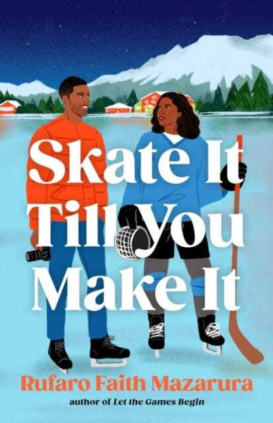 Skate It Till You Make It Red flags, fake dates and gold medals collide in this feel good wintery romcom!
