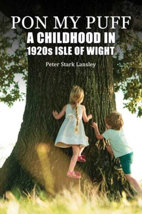 Pon My Puff A Childhood in 1920s Isle of Wight