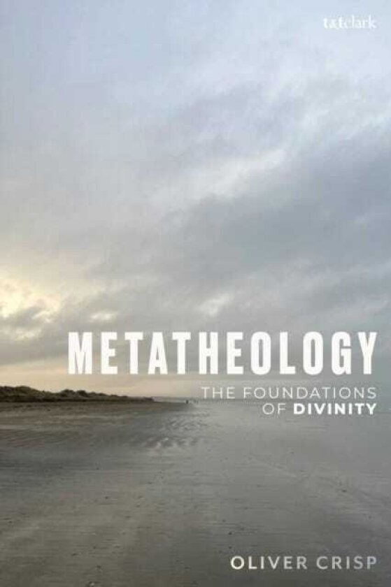 Metatheology The Foundations of Divinity