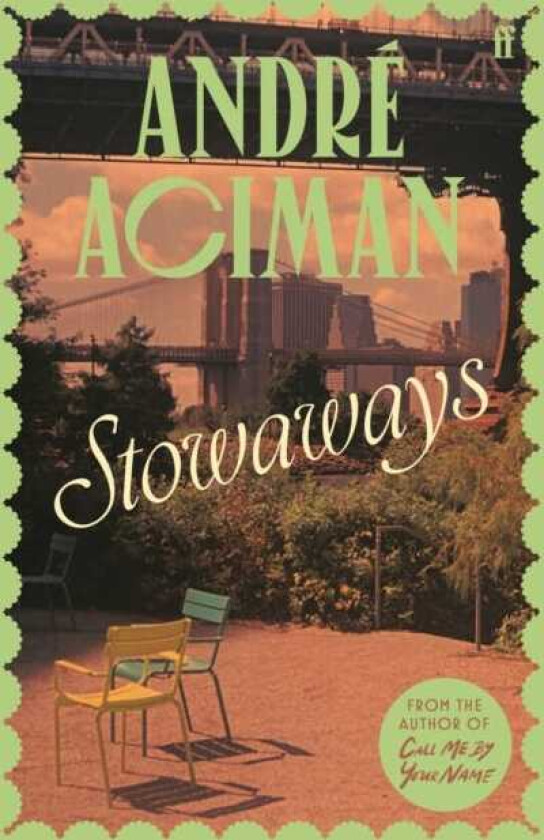 Stowaways From the global bestselling author of Call Me By Your Name