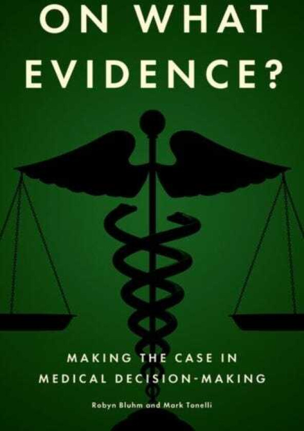 On What Evidence? Making the Case in Medical DecisionMaking
