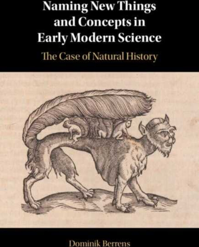 Naming New Things and Concepts in Early Modern Science The Case of Natural History