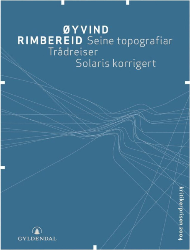 Seine topografiar ; Trådreiser ; Solaris korrigert av Øyvind Rimbereid