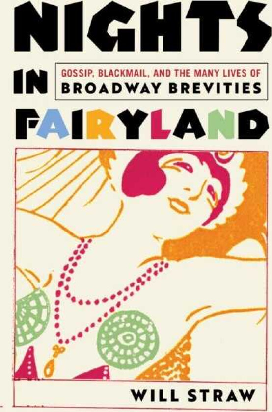 Nights in Fairyland Gossip, Blackmail, and the Many Lives of “Broadway Brevities”