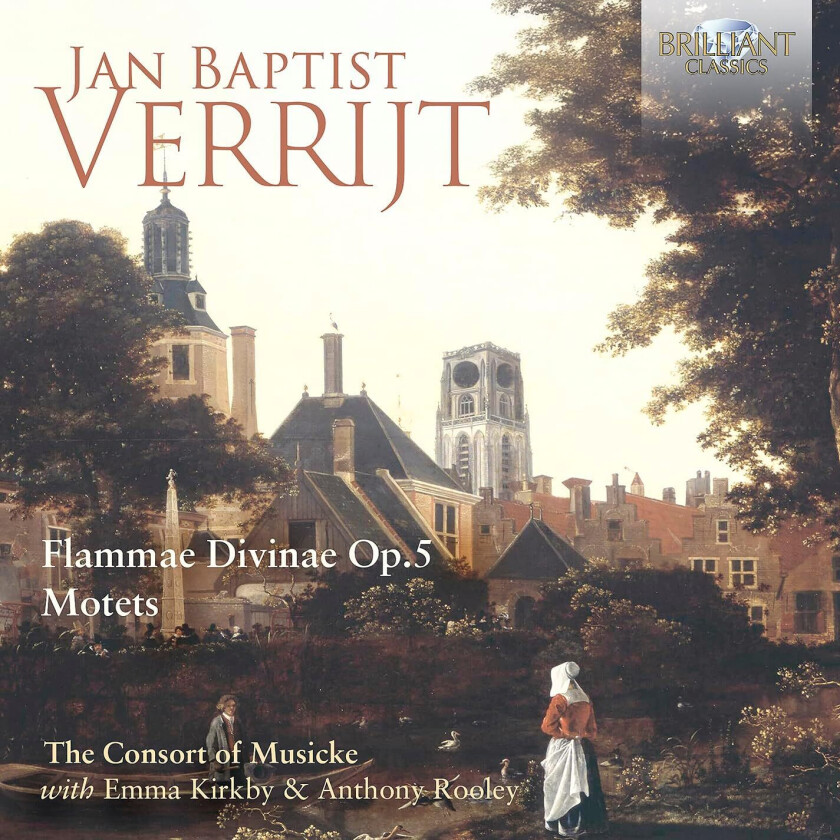 The Consort of Musicke, Emma Kirkby, Anthony Rooley  Verrijt: Flammae Divinae, Op. 5; Motets  CD