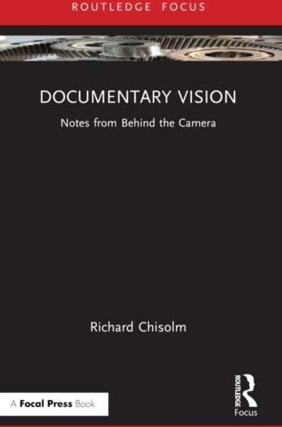 Documentary Vision Notes from Behind the Camera