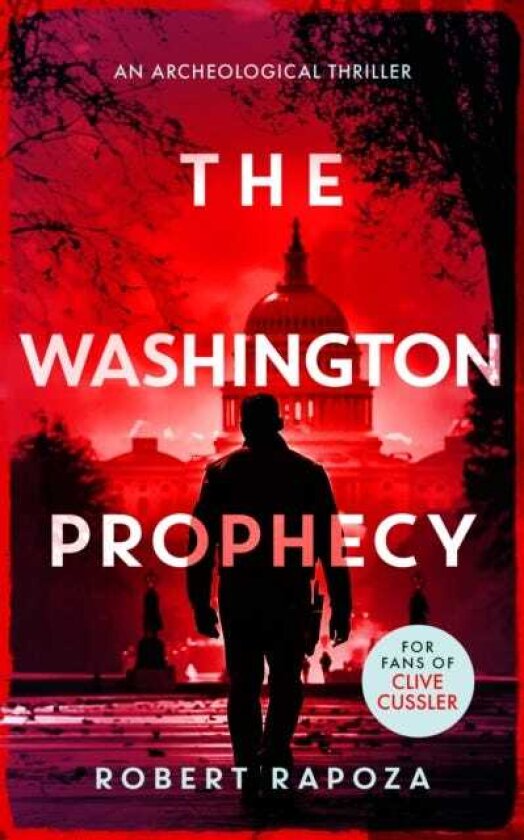 The Washington Prophecy A pageturning archaeological thriller