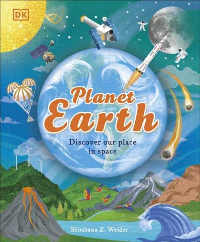 Planet Earth Discover Our Place in Space