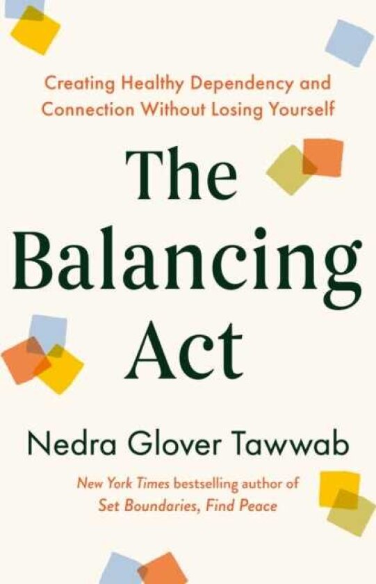 The Balancing Act Creating Healthy Dependency and Connection without Losing Yourself