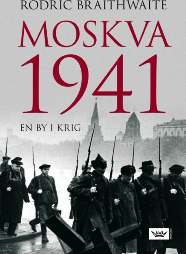 Moskva 1941 av Rodric Braithwaite