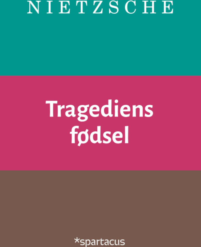 Tragediens fødsel av Friedrich Nietzsche