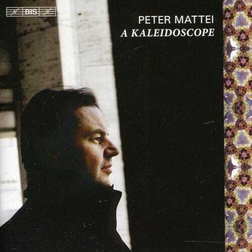 Peter Mattei - A Kaleidoscope (CD)
