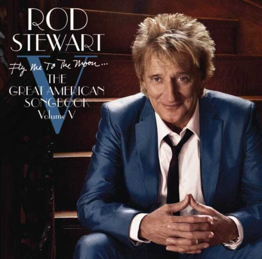 Stewart Rod - Fly Me To The Moon...The Great American Songbook Volume V (CD)