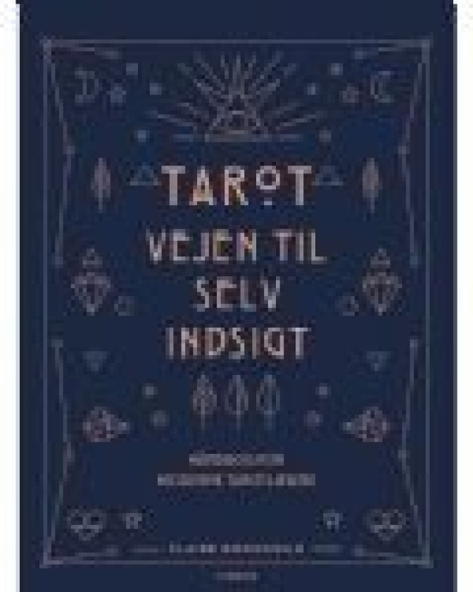 Tarot – vejen til selvindsigt   Claire Goodchild   Språk: Dansk
