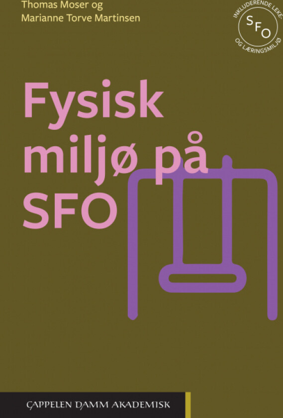 Fysisk miljø på SFO av Marianne Torve Martinsen, Thomas Moser