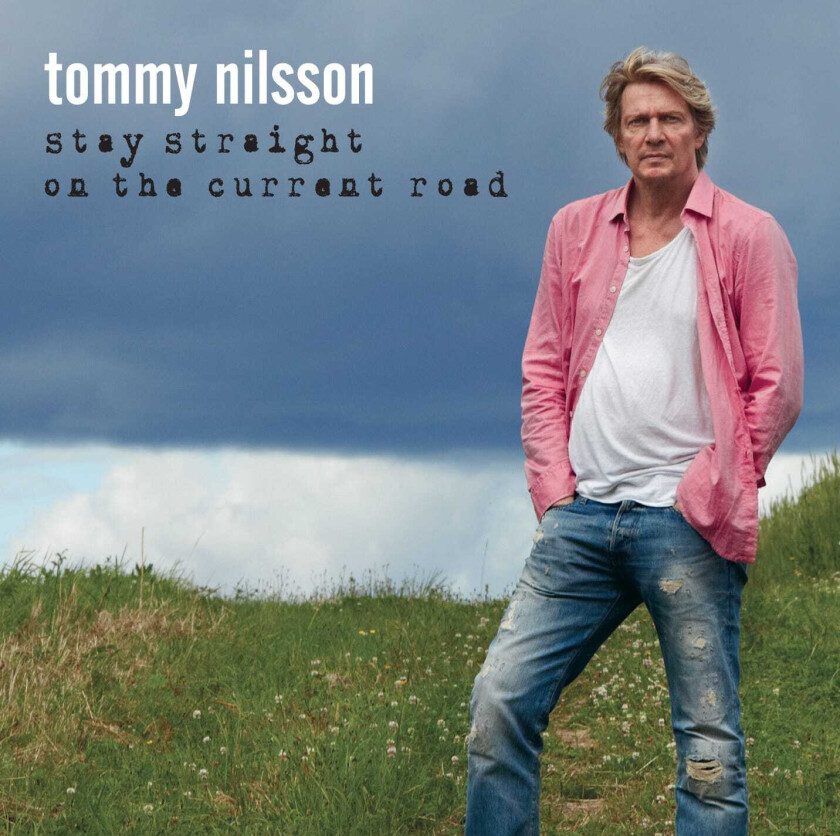 Tommy Nilsson - Stay Straight On The Current Road (CD)