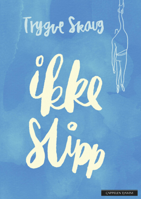 Ikke slipp av Trygve Skaug