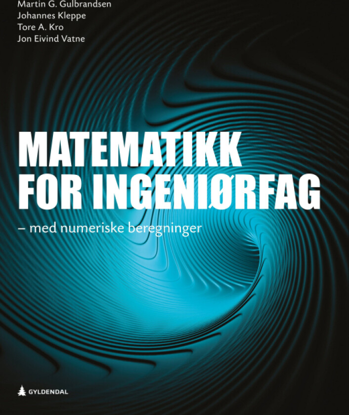 Matematikk for ingeniørfag av Martin G. Gulbrandsen, Johannes Kleppe, Tore A. Kro, Jon Eivind Vatne